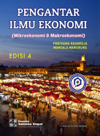 PENGANTAR ILMU EKONOMI( MIKROEKONOMI & MAKROEKONOMI) EDISI KEEMPAT