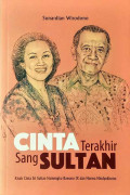 CINTA TERAKHIR SANG SULTAN: KISAH CINTA SRI SULTAN HAMENGKU BUWONO IX DAN NORMA NINDYOKIRONO