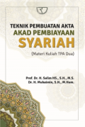 TEKNIK PEMBUATAN AKTA AKAD PEMBIAYAAN SYARIAH: MATERI KULIAH TPA DUA
