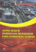 ASPEK HUKUM PEMBIAYAAN MURABAHAN PADA PERBANKAN SYARIAH