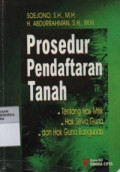 Prosedur Pendaftaran Tanah : Tentang Hak Milik, Hak Sewa Guna, dan Hak Guna Bangunan
