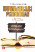 HUMANISASI PENDIDIKAN:MENEMUKAN KEMBALI PENDIDIKAN YANG MANUSIAWI