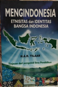 MENGINDONESIA  ETNISITAS DAN INDENTITAS BANGSA INDONESIA :TINJAUAN DARI PERSPEKTIF ILMU PENDIDIKAN