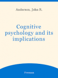 COGNITIVE PSYCHOLOGY AND ITS IMPLICATION