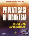 PRIVATISASI DI INDONESIA TEORI DAN IMPLEMENTASI