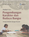 PANDUAN PRAKTIS PENGEMBANGAN KARAKTER DAN BUDAYA BANGSA SINERGI SEKOLAH DENGAN RUMAH