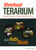 MEMBUAT TERARIUM, TAMAN MUNGIL DALAM WADAH KACA DARI HOBI MENJADI BISNIS