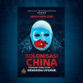 KOLONISASI CHINA TERHADAP DUNIA ISLAM DAN GENOSIDA UYGHUR