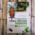 PENGENDALIAN HAMA DAN PENYAKIT TANAMAN SECARA ORGANIK