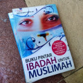 BUKU PINTAR IBADAH UNTUK MUSLIMAH