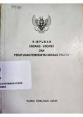 HIMPUNAN UNDANG-UNDANG DAN PERATURAN PEMERINTAH BIDANG POLITIK