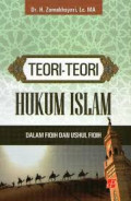 TEORI-TEORI HUKUM ISLAM DALAM FIQIH DAN USHUL FIQIH