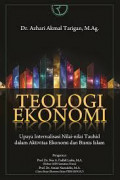 TEOLOGI EKONOMI UPAYA INTERNALISASI NILAI TAUHID-TAUHID DALAM AKTIVITAS EKONOMI DAN BISNIS ISLAM