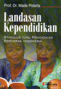 Landasan Kependidikan: Stimulus Ilmu Pendidikan Bercorak Indonesia