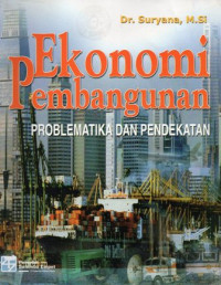 EKONOMI PEMBANGUNAN: PROBLEMATIKA DAN PENDEKATAN