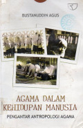 AGAMA DALAM KEHIDUPAN MANUSIA: PENGANTAR ANTRIPOLOGI AGAMA