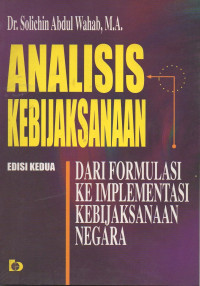 ANALISIS KEBIJAKSANAAN : DARI FORMULASI KE IMPLEMENTASI KEBIJAKSANAAN NEGARA