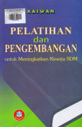 PELATIHAN DAN PENGEMBANGAN: UNTUK MENINGKATKAN KINERJA SDM