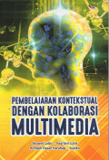Pembelajaran Kontekstual dengan Kolaborasi Multimedia