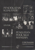 Pendekatan Kualitatif untuk Penelitian Perilaku Manusia
