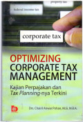 OPTIMIZING CORPORATE TAX MANAGEMENT : KAJIAN PERPAJAK DARI TAX PLANNING-NYA TERKINI