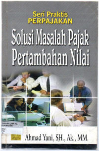 SERI PRAKTIS PERPAJAKAN SOLUSI MASALAH PAJAK PERTAMBAHAN NILAI