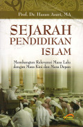 SEJARAH PENDIDIKAN ISLAM :membangun relevansi masa lalu dengan masa kini dan masa depan