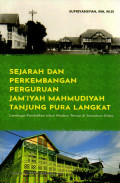 Sejarah dan Perkembangan Perguruan Jam'iyah Mahmudiyah Tanjung Pura Langkat: Lembaga Pendidikan Islam Modern Tertua di Sumatera Utara