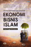 SEJARAH PEMIKIRAN DAN KEBIJAKAN EKONOMI BISNIS ISLAM: KLASIK HINGGA KONTEMPORER