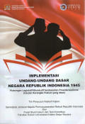IMPLEMENTASI UNDANG-UNDANG DASAR NEGARA REPUBLIK INDONESIA 1945: HUBUNGAN LEGISLATIF-EKSEKUTIF BERDASARKAN PRESIDENSIALISME (USULAN KERANGKA HUKUM YANG IDEAL)