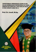 Transformasi Pendidikan Agama Islam dalam membangun Profesionalitas Guru, Penguatan ideologi, dan Akhlak Mulia di Era Disrupsi Abad ke-21