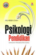 PSIKOLOGI PENDIDIKAN : DENGAN PENDEKATAN BARU