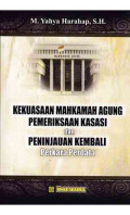 KEKUASAAN MAHKAMAH AGUNG PEMERIKSAAN KASASI DAN PENINJAUAN KEMBALI  PERKARA PERDATA