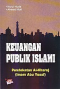 KEUANGAN PUBLIK ISLAMI: PENDEKATAN AL-KHARAJ (IMAM ABU YUSUF)