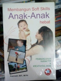 MEMBANGUN SOFT SKILLS ANAK-ANAK HEBAT :MEMBANGUN KARAKTER & KREATIVITAS ANAK