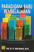 PARADIGMA BARU PEMBELAJARAN : SEBAGAI REFERENSI BAGI GURU/PENDIDIK DALAM IMPLEMENTASI PEMBELAJARAN YANG EFEKTIF DAN BERKUALITAS