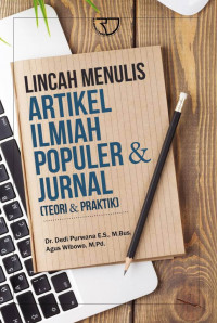 LINCAH MENULIS ARTIKEL ILMIAH POPULER & JURNAL TEORI & PRAKTIK